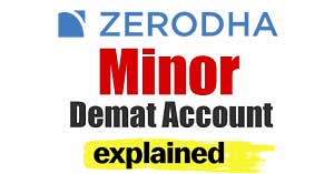 Zerodha Minor Account Explained