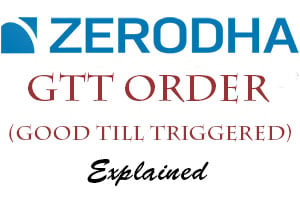 Zerodha GTT Order (GTC Equivalent) Explained
