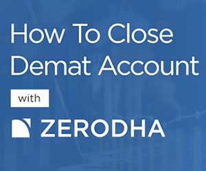 Zerodha Account Closure Process, Charges, Deactivation - Explained