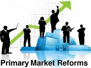 Reforms keep Primary markets on their toes